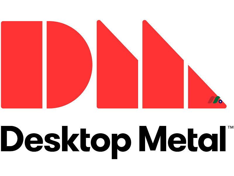 3D打印解决方案提供商：Desktop Metal, Inc.(DM)